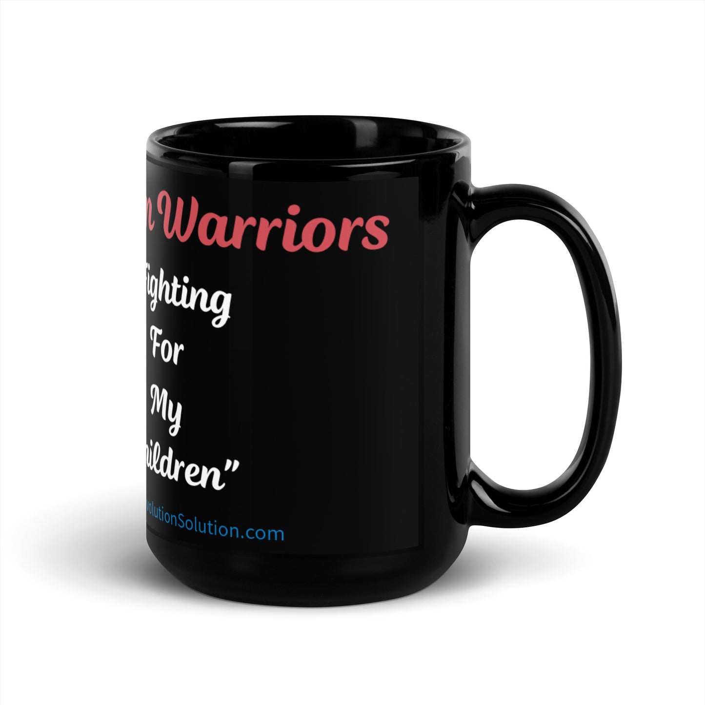 “Autism Warriors, Fighting For My Children” Black (11oz & 15oz)