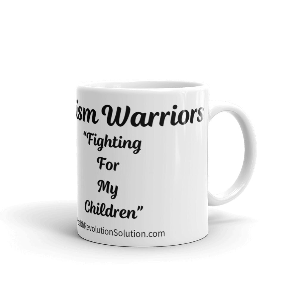 “Autism Warriors, Fighting For My Children” White (11oz & 15oz)
