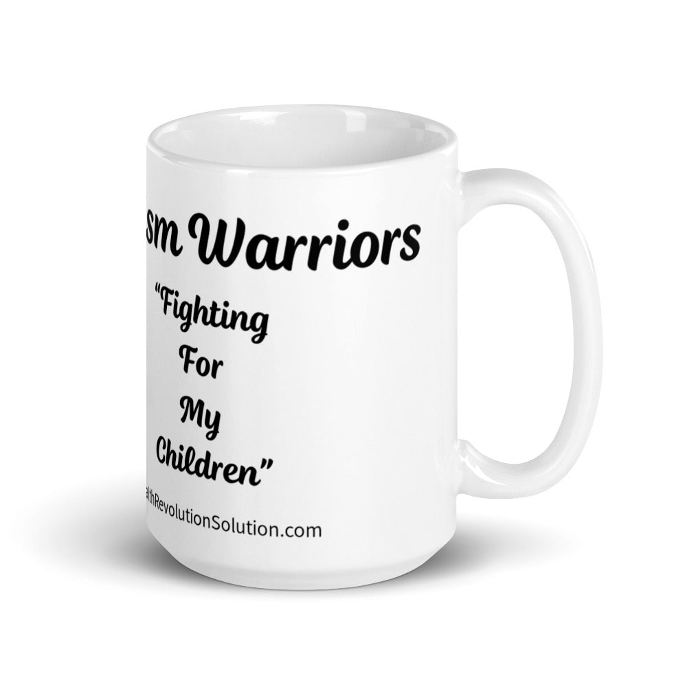 “Autism Warriors, Fighting For My Children” White (11oz & 15oz)