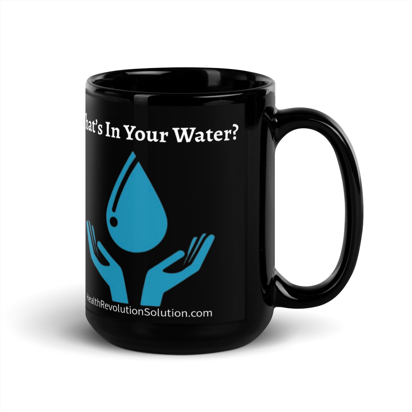 “What’s In Your Water?” Black Glossy Mug (11oz & 15oz)